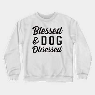 Blessed Dog Obsessed Crewneck Sweatshirt